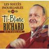 Richard Ti-Blanc - Les Succès Inoubliables Violon
