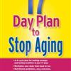 The 17 Day Plan to Stop Aging