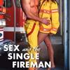 Sex And The Single Fireman