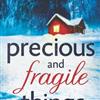 Precious and Fragile Things