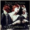 Florence & The Machine - Ceremonials