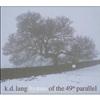 k.d. lang - Hymns Of The 49th Parallel